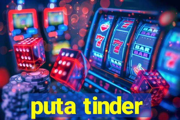 puta tinder