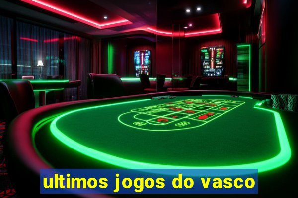 ultimos jogos do vasco