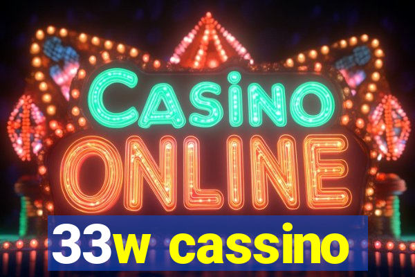 33w cassino