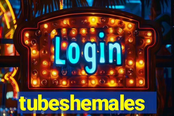 tubeshemales