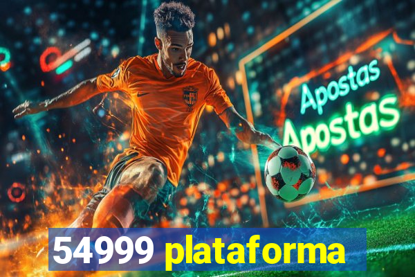 54999 plataforma