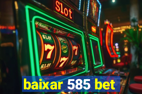 baixar 585 bet