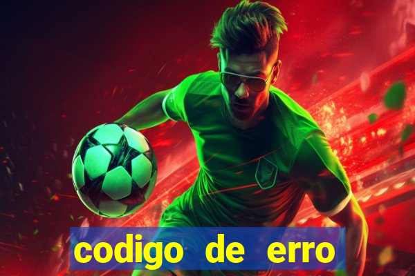 codigo de erro s105 bet365