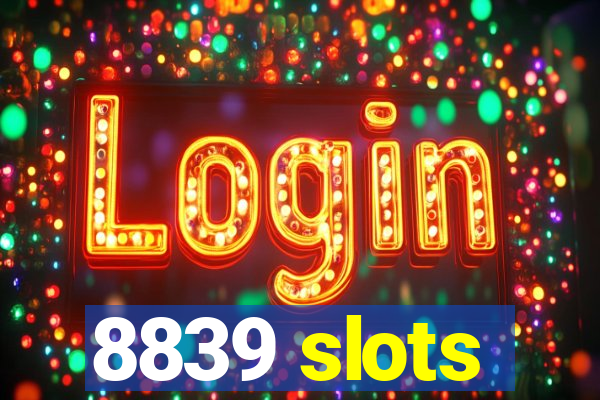 8839 slots