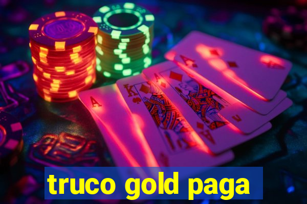 truco gold paga