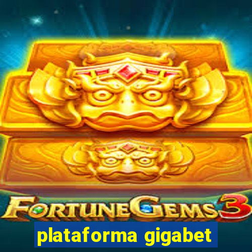 plataforma gigabet