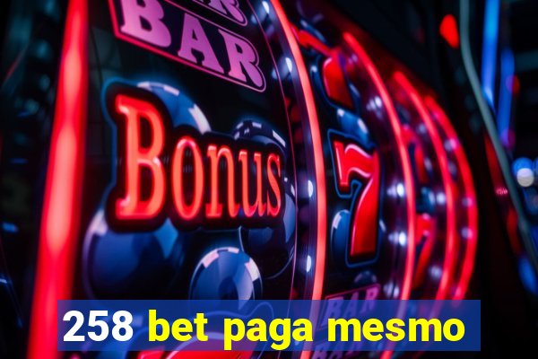 258 bet paga mesmo