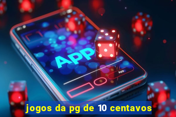 jogos da pg de 10 centavos