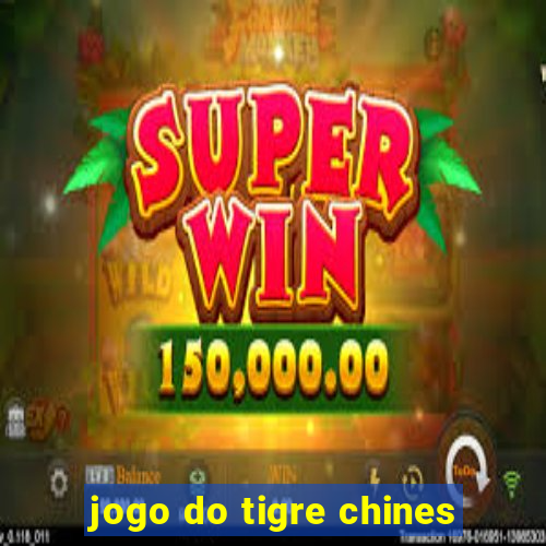 jogo do tigre chines