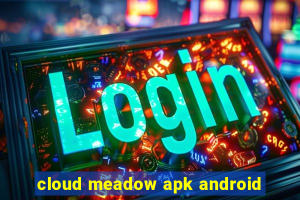 cloud meadow apk android