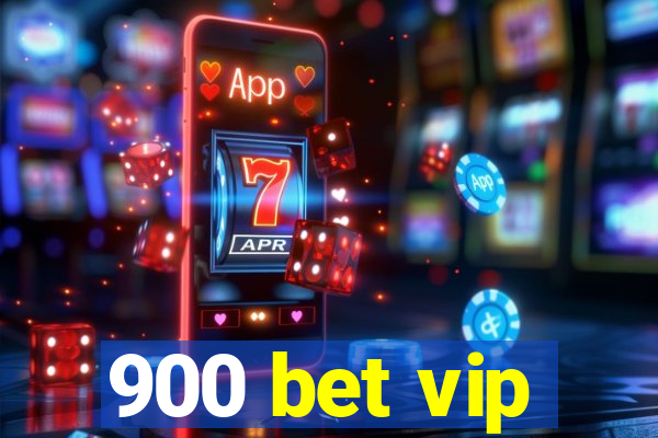 900 bet vip