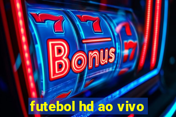 futebol hd ao vivo