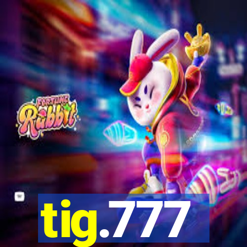 tig.777