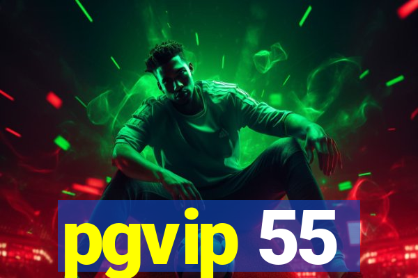 pgvip 55