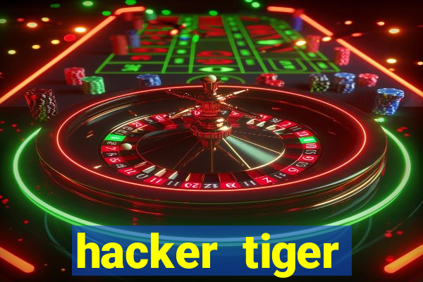 hacker tiger fortune gratis