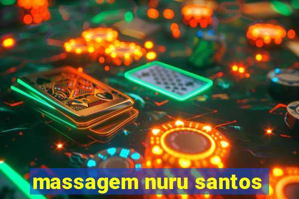 massagem nuru santos