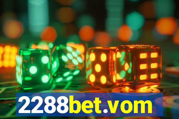 2288bet.vom