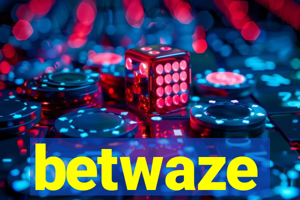 betwaze