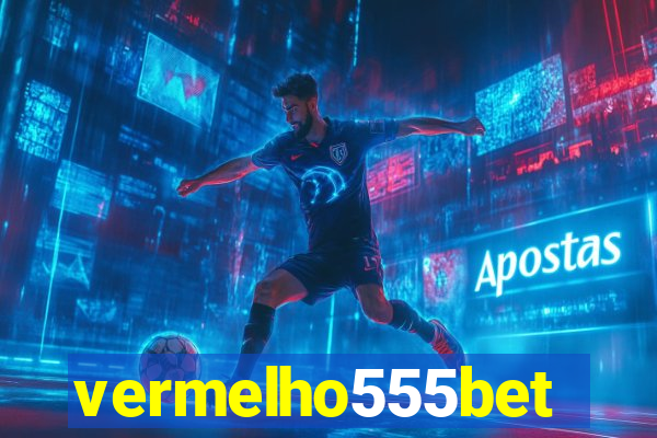 vermelho555bet