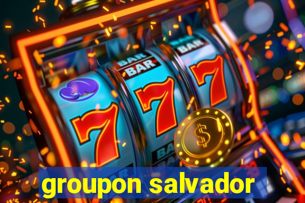 groupon salvador