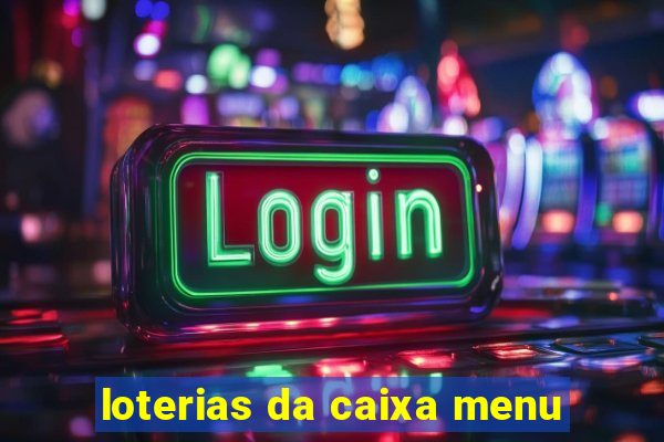 loterias da caixa menu