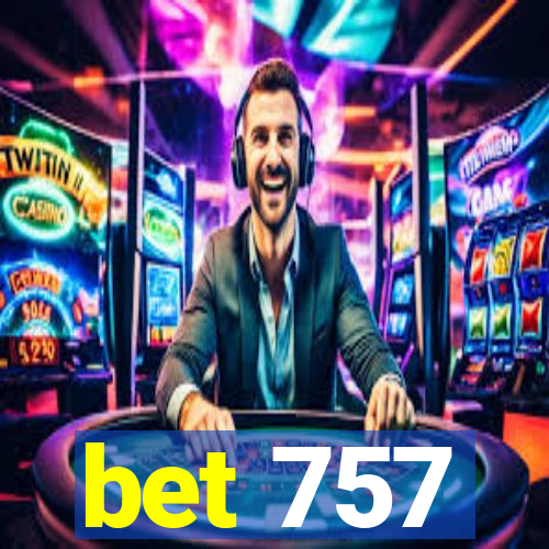 bet 757