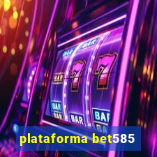 plataforma bet585