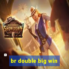 br double big win