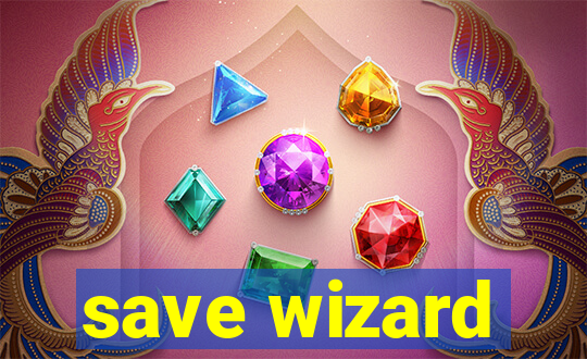 save wizard