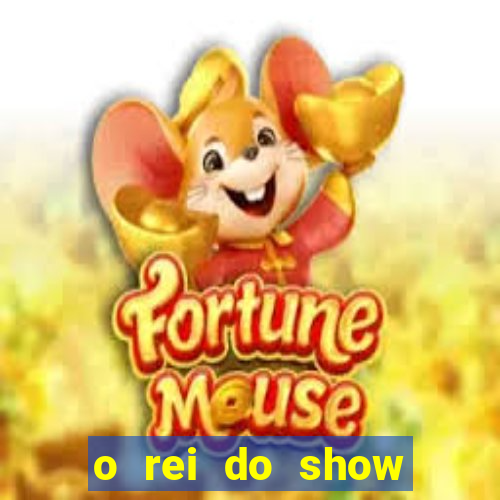 o rei do show filme completo dublado topflix