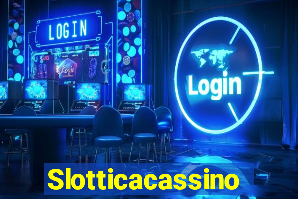 Slotticacassino