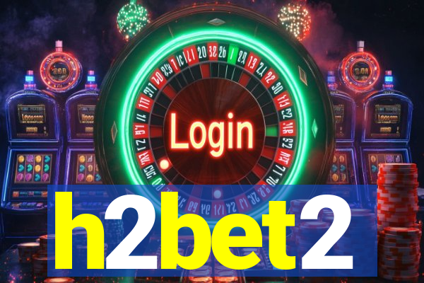 h2bet2