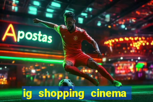 ig shopping cinema porto velho