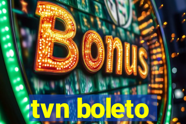 tvn boleto