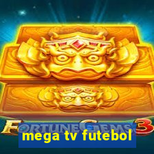 mega tv futebol