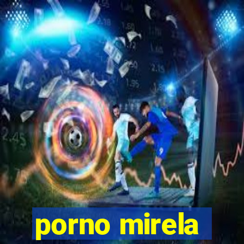 porno mirela