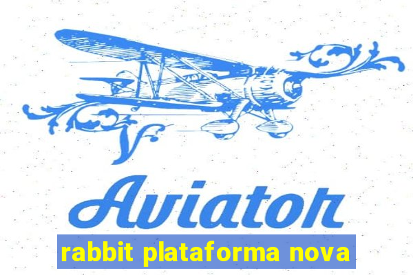 rabbit plataforma nova