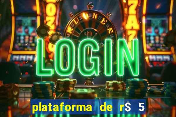 plataforma de r$ 5 para jogar