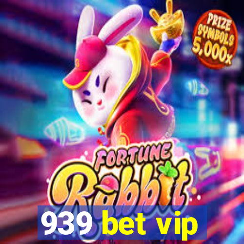 939 bet vip