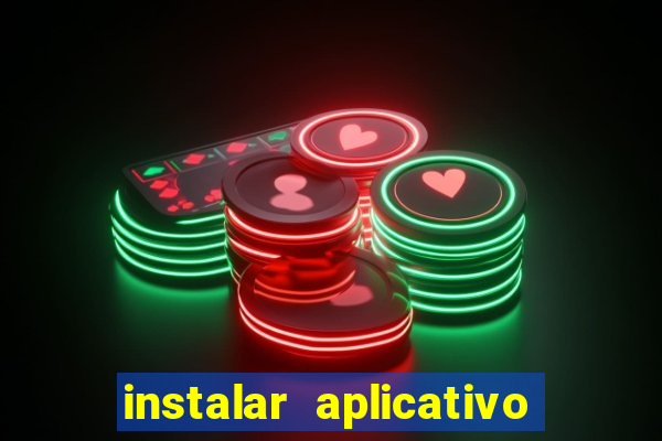 instalar aplicativo estrela bet