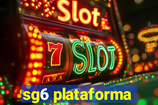 sg6 plataforma