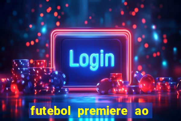 futebol premiere ao vivo gratis