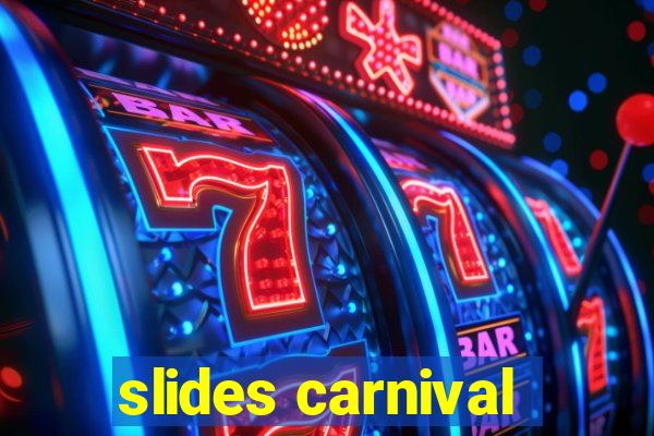 slides carnival