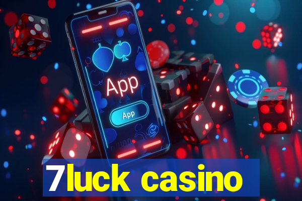 7luck casino