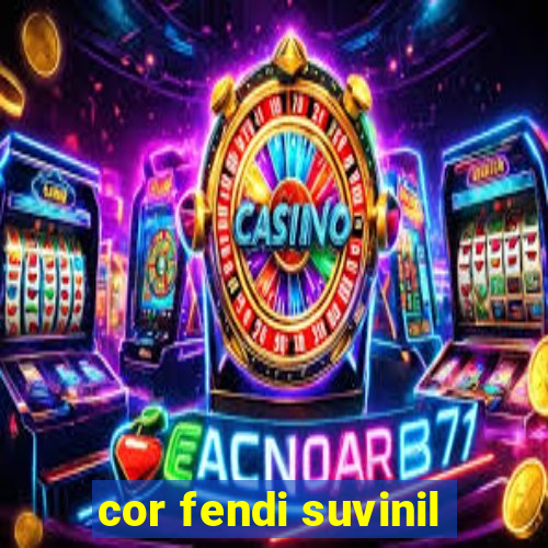 cor fendi suvinil