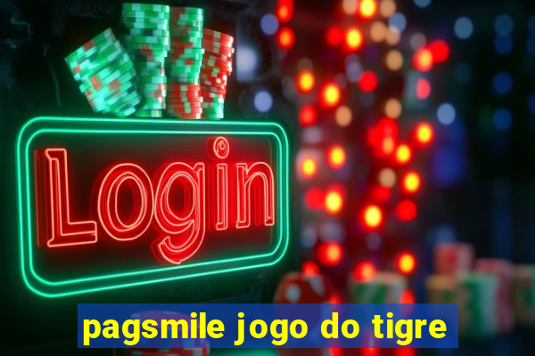 pagsmile jogo do tigre