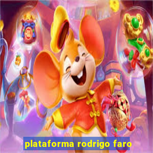 plataforma rodrigo faro