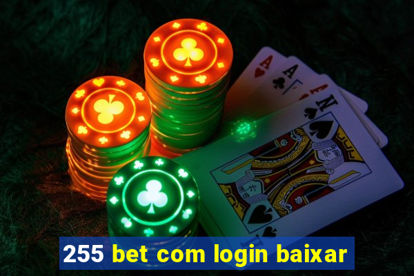 255 bet com login baixar