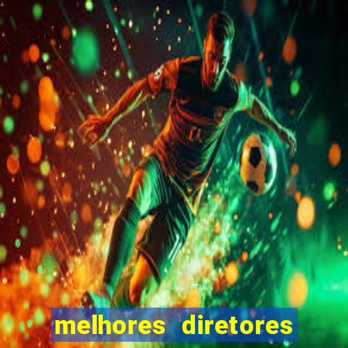 melhores diretores de futebol