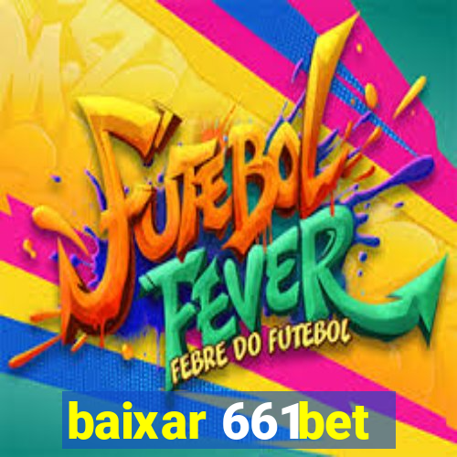 baixar 661bet